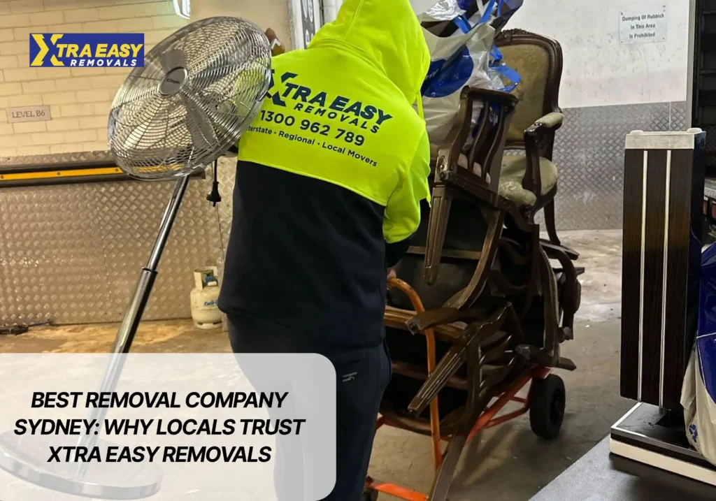 Best Removal Company Sydney Why Locals Trust Xtra Easy Removals