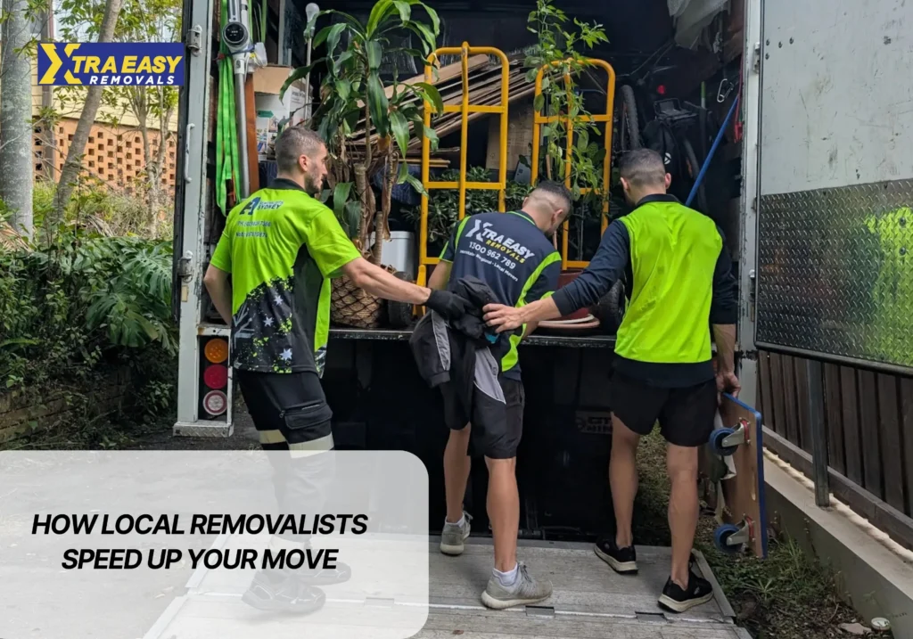 How Local Removalists Speed Up Your Move